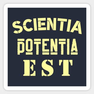 Latin aphorism: Scientia Potentia  Est (Knowledge is power) Sticker